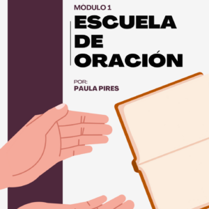 Escuela de Oración - Módulo 1