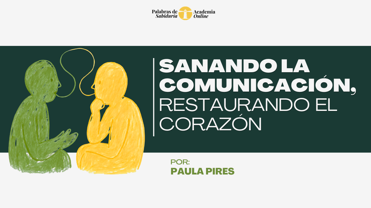 Sanando la Comunicación, Restaurando el Corazón